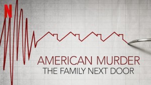 Phim Án mạng nước Mỹ: Gia đình hàng xóm - American Murder: The Family Next Door (2020) Phim Án mạng nước Mỹ: Gia đình hàng xóm - American Murder: The Family Next Door (2020)