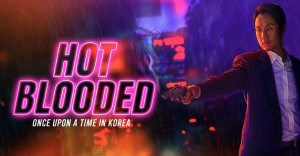 Xem Phim Hot Blooded: Once Upon a Time in Korea