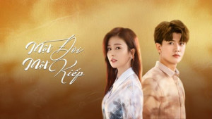 Phim Một Đời Một Kiếp (Nhất Sinh Nhất Thế) - Forever and Ever (2021) Phim Một Đời Một Kiếp (Nhất Sinh Nhất Thế) - Forever and Ever (2021)