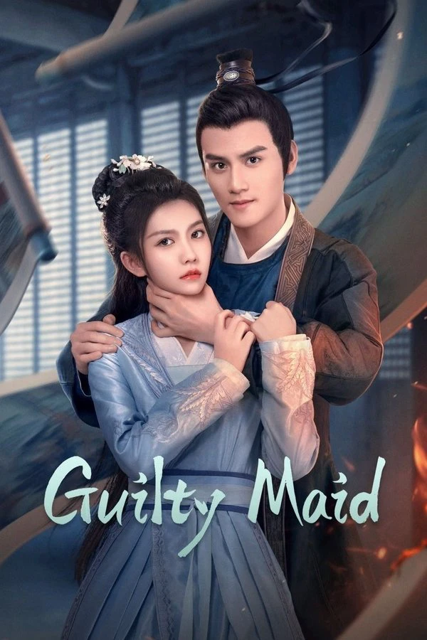 Phim Nha Hoàn Thế Tội - Guilty Maid (2025)